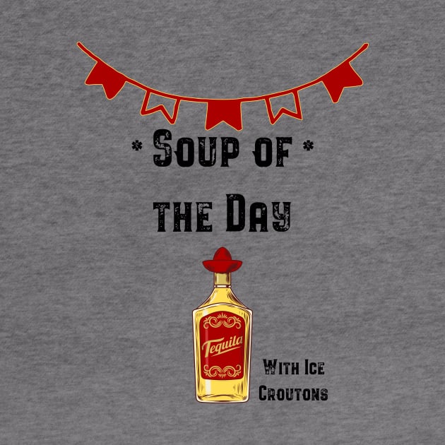 Soup of the Day - Tequila by fatpuppyprod